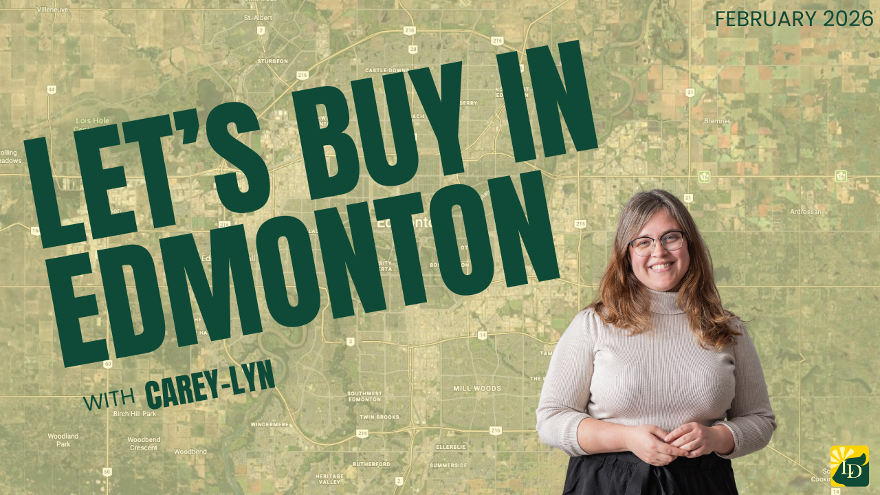 Let's buy in Edmonton with Carey-Lyn - February 2026